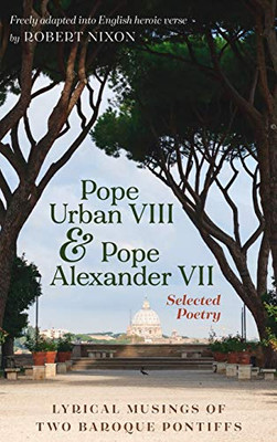 Pope Urban VIII and Pope Alexander VII : Selected Poetry
