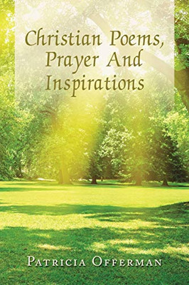 Christian Poems, Prayer and Inspirations - 9781796087369