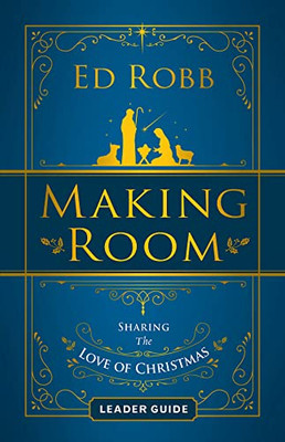 Making Room Leader Guide : Sharing the Love of Christmas