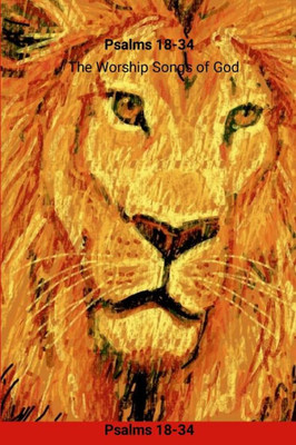Psalms 18-34: The Worship Songs of God