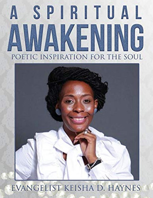 The Spiritual Awakening: Poetic Inspiration for The Soul