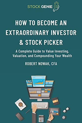 How to Become an Extraordinary Investor and Stock Picker