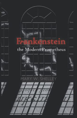 Frankenstein : Or, the Modern Prometheus - 9781950536160