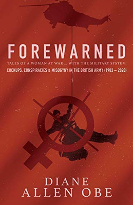 Forewarned : A Woman at War ... with the Military System