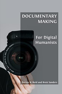 Documentary Making for Digital Humanists - 9781800641945