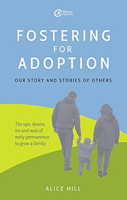 Fostering for Adoption : Our Story and Stories of Others