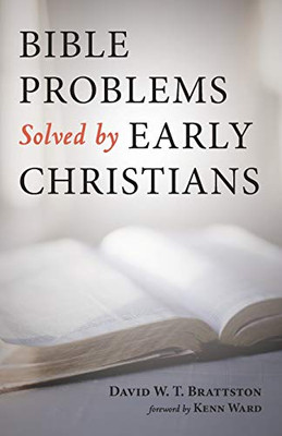 Bible Problems Solved by Early Christians - 9781725276550