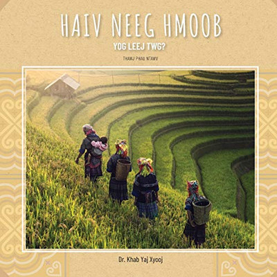 Haiv Neeg Hmoob Yog Leej Twg? : Who Are the Hmong People?