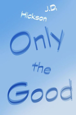 Only the Good