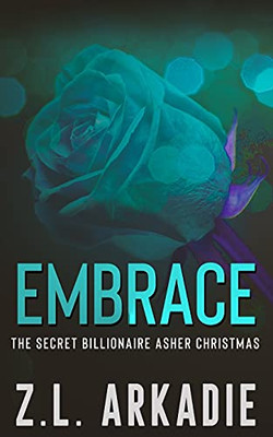Embrace: The Secret Billionaire Asher Christmas Duet, Two
