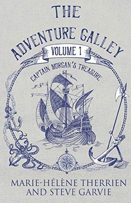 The Adventure Galley Volume 1 : Captain Morgan's Treasure