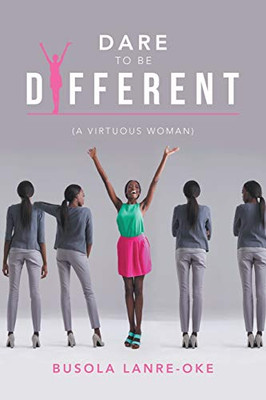 Dare to Be Different : (a Virtuous Woman) - 9781728393223