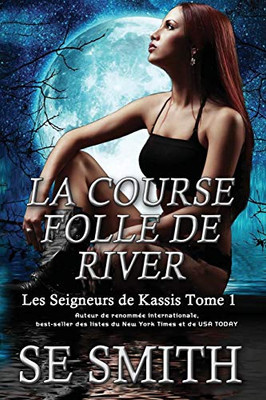 La Course folle de River : Les Seigneurs de Kassis Tome 1