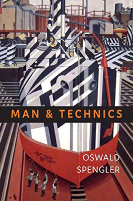 Man and Technics : A Contribution to a Philosophy of Life