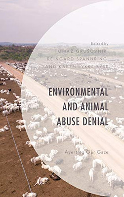 Environmental and Animal Abuse Denial : Averting Our Gaze