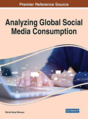 Analyzing Global Social Media Consumption - 9781799847182