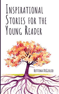 Inspirational Stories for the Young Reader - 9781725277403
