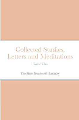 Collected Studies, Letters and Meditations - 9781716615269