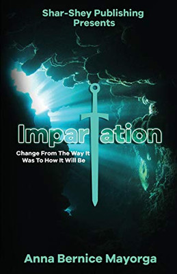 ImparTation : Change From The Way It Was To How It Will Be