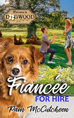 Fiancee for Hire : A Dogwood Sweet Romantic Comedy Novella