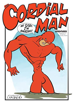 Red Cordial Man Adventures : The Epic Infallible Superhero