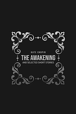 THE AWAKENING : And Selected Short Stories - 9781800605114