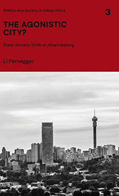 The Agonistic City? : State-society Strife in Johannesburg