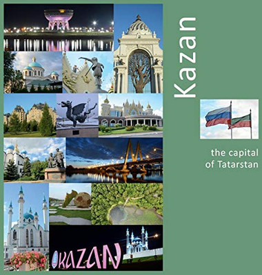 Kazan : The Capital of Tatarstan: A Photo Travel Experience