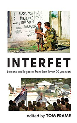 INTERFET : Lessons and Legacies from East Timor 20 Years on