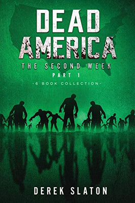 Dead America : The Second Week Part One - 6 Book Collection