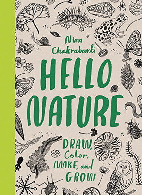 Hello Nature : Draw, Collect, Make and Grow - 9781780677354