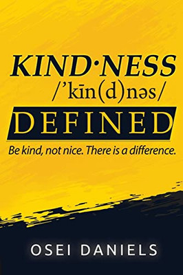 Kindness Defined: Be King, Not Nice. There is a Difference.