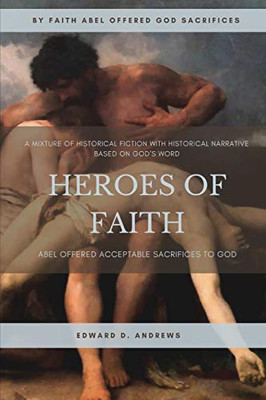 HEROES OF FAITH : Abel Offered Acceptable Sacrifices to God