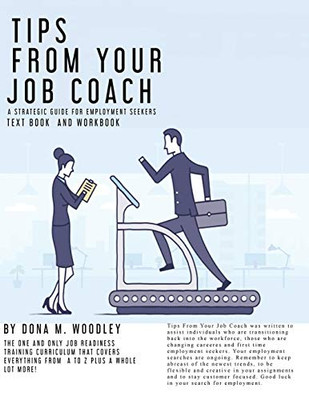 Tips From Your Job Coach : A Strategic Guide for Employment