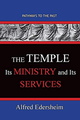 TheTemple--Its Ministry and Services : Pathways To The Past