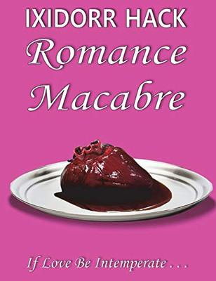 Romance Macabre : If Love Be Intemperate... - 9781913833268