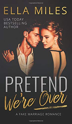 Pretend We're Over : A Fake Marriage Romance - 9781951114671