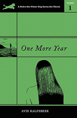One More Year : A Pedro the Water Dog Save the Planet Primer