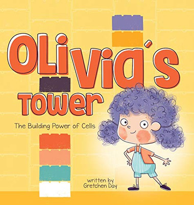 Olivia's Tower : The Building Power of Cells - 9781949522778