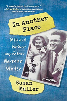 In Another Place : With and Without My Father, Norman Mailer