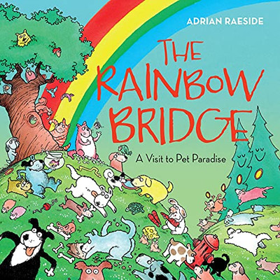 The Rainbow Bridge : A Visit to Pet Paradise - 9781550179422