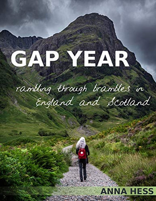 Gap Year : Rambling Through Brambles in England and Scotland