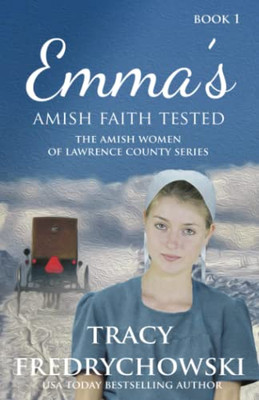 Emma's Amish Faith Tested : An Amish Fiction Christian Novel