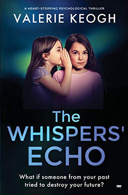 The Whispers' Echo : A Heart-stopping Psychological Thriller