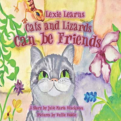 Lexie Learns Cats and Lizards Can Be Friends - 9781734532548