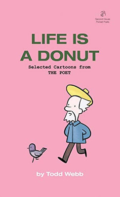 Life Is A Donut : Selected Cartoons from THE POET - Volume 3
