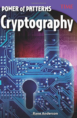 Cryptography (Time for Kids Nonfiction Readers: Power of Patterns)