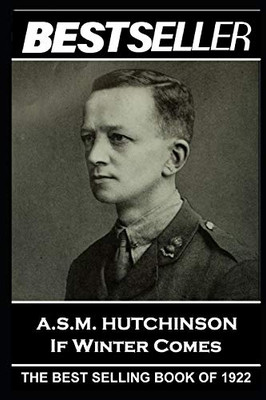 A.S.M. Hutchinson - If Winter Comes : The Bestseller of 1922