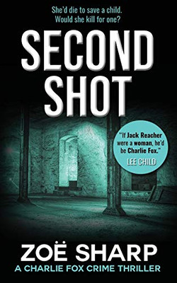 Second Shot : #06: Charlie Fox Crime Mystery Thriller Series