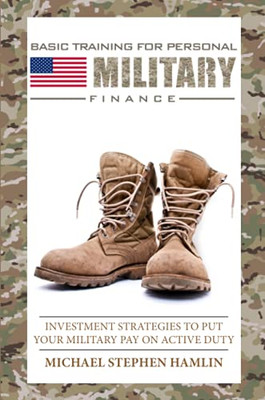 Basic Training for Personal Military Finance - 9781716801976